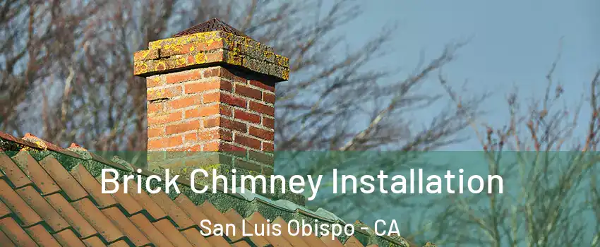  Brick Chimney Installation San Luis Obispo - CA