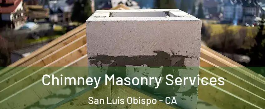  Chimney Masonry Services San Luis Obispo - CA
