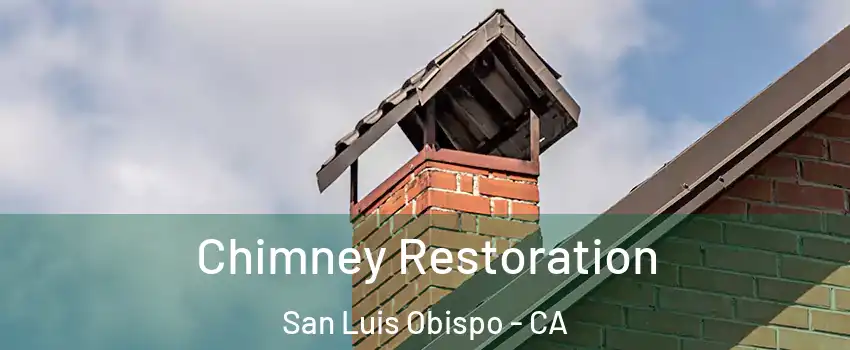  Chimney Restoration San Luis Obispo - CA