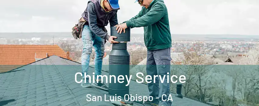  Chimney Service San Luis Obispo - CA