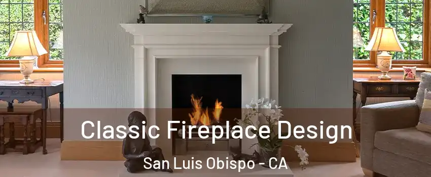  Classic Fireplace Design San Luis Obispo - CA