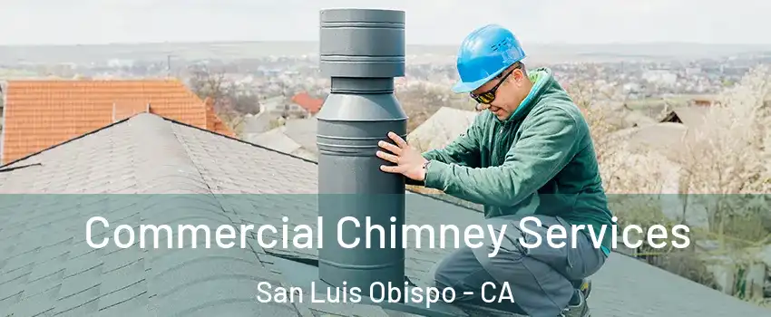  Commercial Chimney Services San Luis Obispo - CA