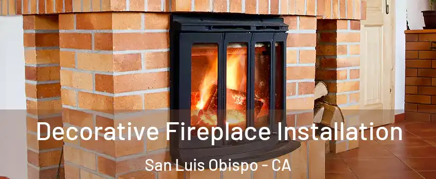  Decorative Fireplace Installation San Luis Obispo - CA