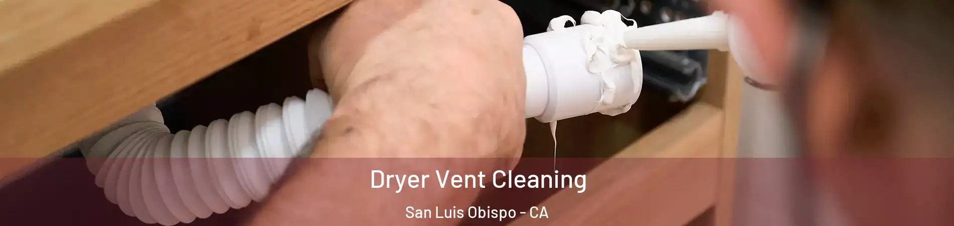  Dryer Vent Cleaning San Luis Obispo - CA