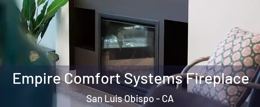  Empire Comfort Systems Fireplace San Luis Obispo - CA