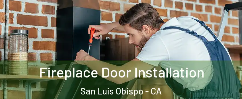  Fireplace Door Installation San Luis Obispo - CA