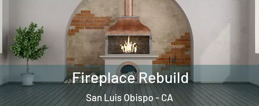  Fireplace Rebuild San Luis Obispo - CA