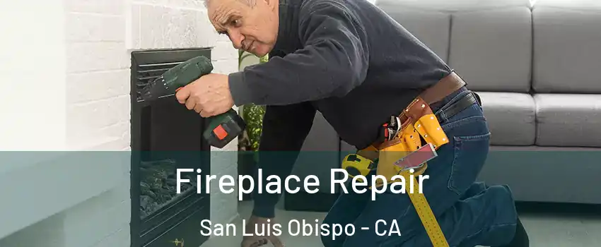  Fireplace Repair San Luis Obispo - CA