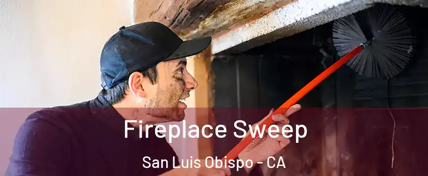  Fireplace Sweep San Luis Obispo - CA