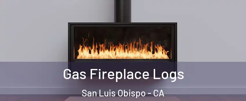  Gas Fireplace Logs San Luis Obispo - CA