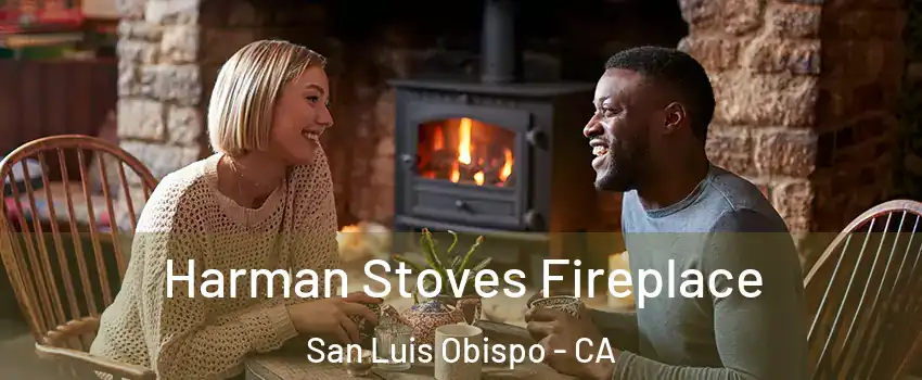  Harman Stoves Fireplace San Luis Obispo - CA