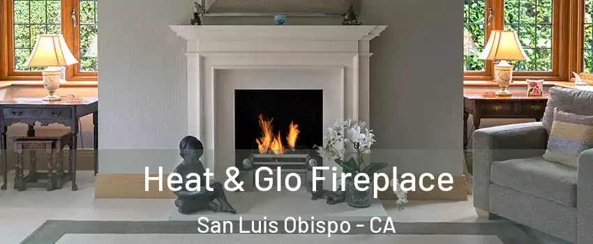  Heat & Glo Fireplace San Luis Obispo - CA