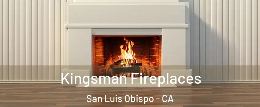 Kingsman Fireplaces San Luis Obispo - CA