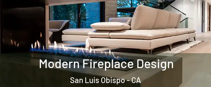  Modern Fireplace Design San Luis Obispo - CA