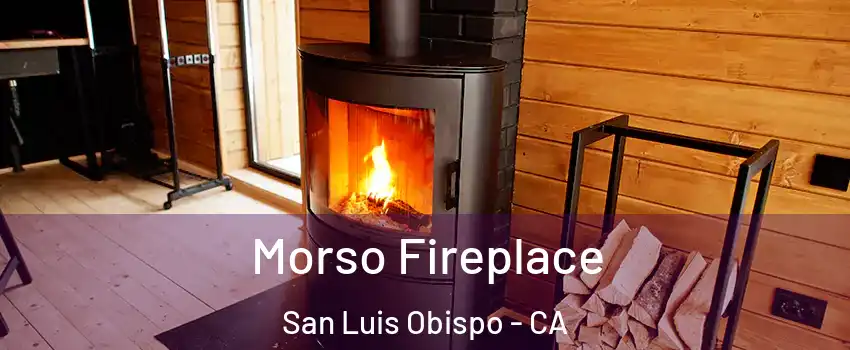  Morso Fireplace San Luis Obispo - CA