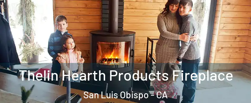  Thelin Hearth Products Fireplace San Luis Obispo - CA
